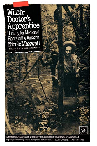 Witch Doctor's Apprentice: Hunting for Medicinal Plants in the Amazon (Library of the Mystic Arts)