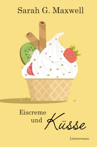 Eiscreme und Küsse (Inselliebe, Band 3)