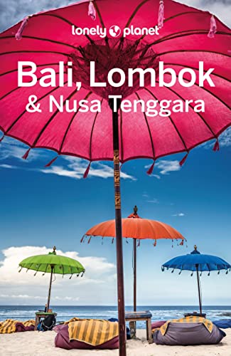 LONELY PLANET Reiseführer Bali, Lombok & Nusa Tenggara: Eigene Wege gehen und Einzigartiges erleben. LONELY PLANET Reiseführer Bali, Lombok & Nusa Tenggara: Eigene Wege gehen und Einzigartiges erleben.