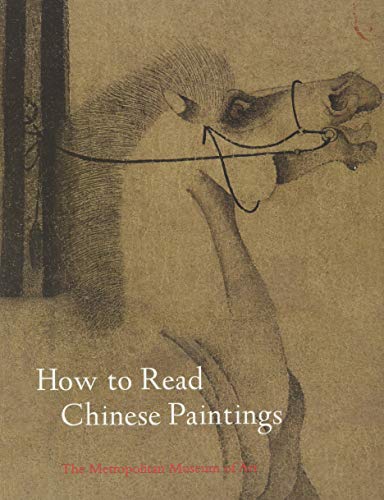 How to Read Chinese Paintings (Metropolitan Museum of Art - How to Read)