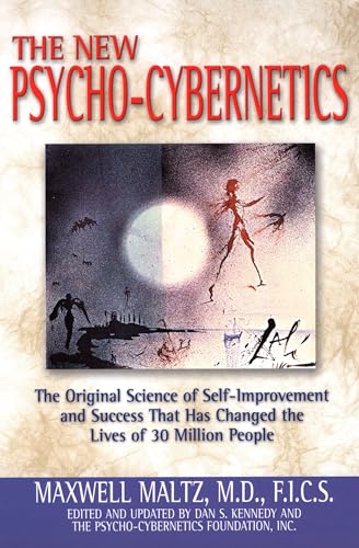 New Psycho-Cybernetics: The Original Science of Self-Improvement and Success That Has Changed the Lives of 30 Million People