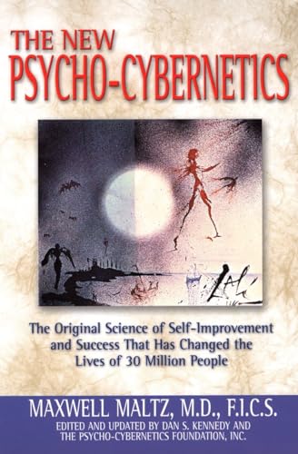 New Psycho-Cybernetics: The Original Science of Self-Improvement and Success That Has Changed the Lives of 30 Million People