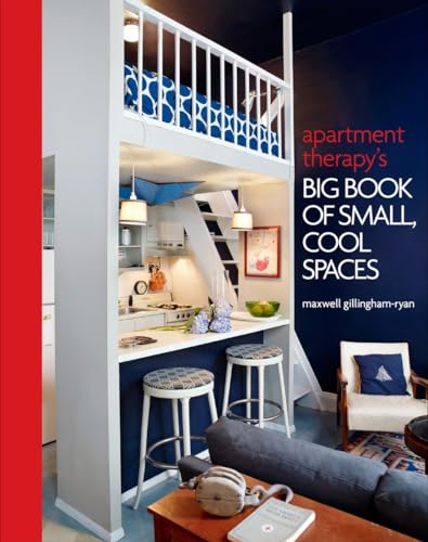 Apartment Therapy's Big Book of Small, Cool Spaces