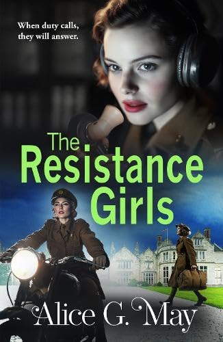 The Resistance Girls: A gripping new saga filled with courage and bravery (The Resistance Girls, 1) von Boldwood Books Ltd