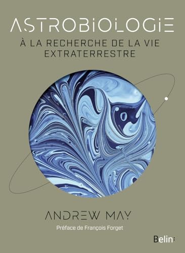Astrobiologie: À la recherche de la vie extraterrestre