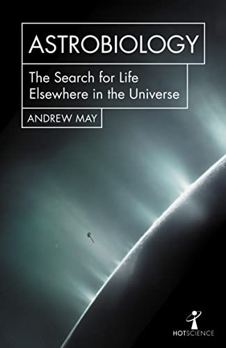 Astrobiology: The Search for Life Elsewhere in the Universe (Hot Science) von Icon Books