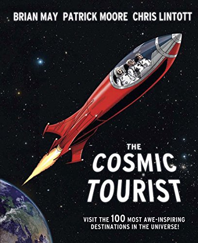 The Cosmic Tourist: Visit the 100 Most Awe-Inspiring Destinations in the Universe!