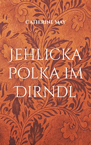 Jehlicka Polka im Dirndl: Erotische Erzählung (Crossdresser-Erzählungen)