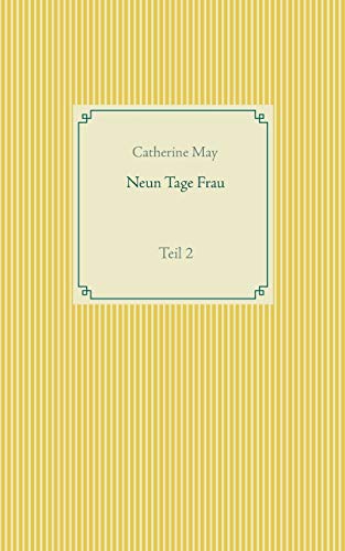 Neun Tage Frau: Teil 2