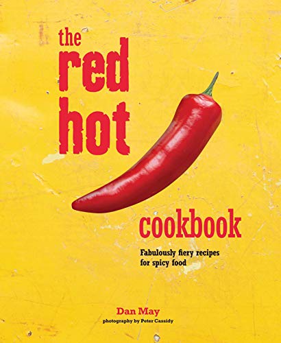 The Red Hot Cookbook: Fabulously fiery recipes for spicy food