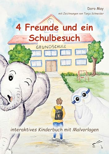 4 Freunde und ein Schulbesuch: interaktives Kinderbuch mit Malvorlagen (4 Freunde: interaktive Kinderbücher) von Edition Paashaas Verlag EPV