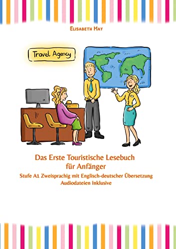 Das Erste Touristische Lesebuch für Anfänger: Stufe A1 Zweisprachig mit Englisch-deutscher Übersetzung (Gestufte Englische Lesebücher) von tolino media