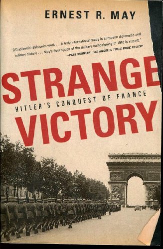 Strange Victory: Hitler's Conquest of France