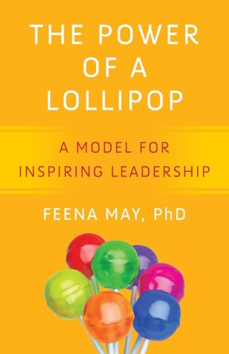 The Power of a Lollipop: A Model for Inspiring Leadership von GFB
