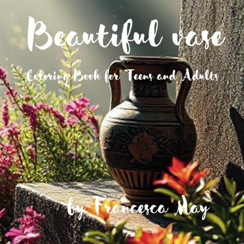 Beautiful vase: Coloring book for Teens and Adults von Independently published