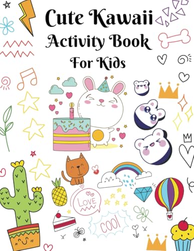 Cute Kawaii Activity Book For Kids ALL IN ONE: Coloring, Drawing, Cutting Out, Dot To Dot And More... Cute Kawaii Activity Book For Kids ALL IN ONE: Coloring, Drawing, Cutting Out, Dot To Dot And More... von Independently published