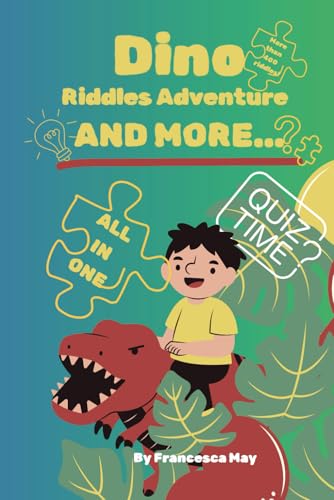 Dino Riddles Adventure ALL IN ONE: Are you ready for a roaring good time with this exciting collection of dinosaur riddles and even more! von Independently published