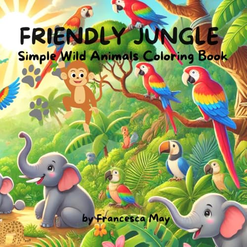 FRIENDLY JUNGLE Simple Wild Animals Coloring Book: Fun Coloring Pages with Wild Animals for Kids 4-8 von Independently published