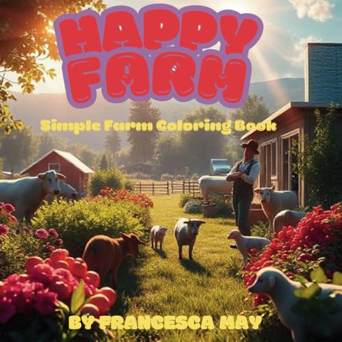 Happy Farm, Simple Coloring Book for Kids: WELCOME TO HAPPY FARM!! von Independently published