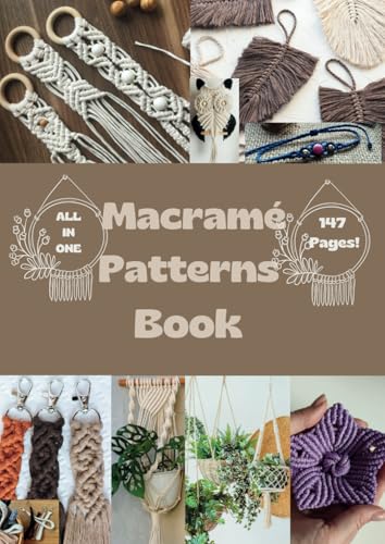 Macramé Patterns Book: Beautiful Step-by-Step Designs for Handmade Jewelry, Home Décor And More! von Independently published
