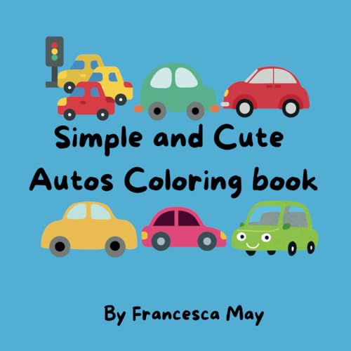 Simple and Cute Autos Coloring Book: Bring these cute autos to life with color! von Independently published