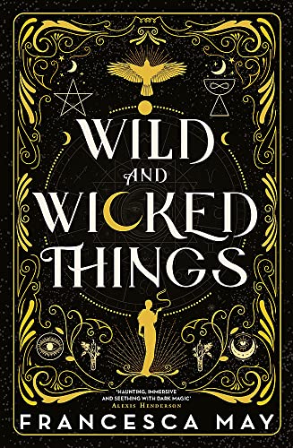 Wild and Wicked Things: The Instant Sunday Times Bestseller