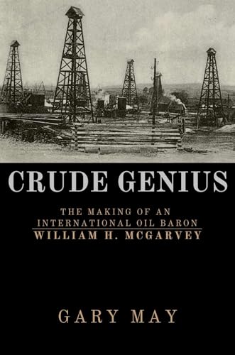 Crude Genius: The Making of an International Oil Baron von Mosaic Press