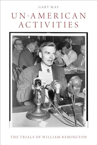 Un-American Activities: The Trials of William Remington Un-American Activities: The Trials of William Remington von OUP USA