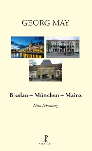 Breslau - München - Mainz: Mein Lebensweg