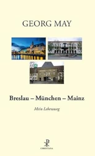 Breslau - München - Mainz: Mein Lebensweg