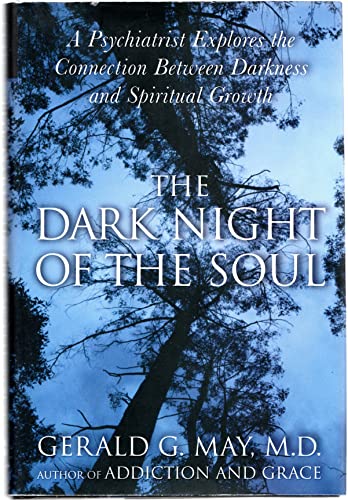 The Dark Night of the Soul: A Deep Dive into the Shadow Side of Spirituality, Embracing Disorientation, Doubt, and Despair for Authentic Spiritual Growth and Wholeness von HarperOne