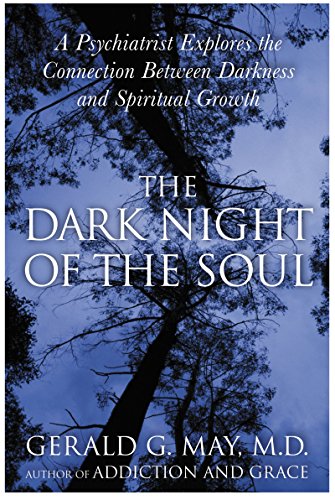 The Dark Night of the Soul: A Deep Dive into the Shadow Side of Spirituality, Embracing Disorientation, Doubt, and Despair for Authentic Spiritual Growth and Wholeness von HarperOne