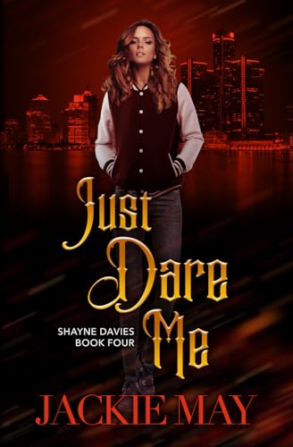 Just Dare Me (Shayne Davies, Band 4) von Independently published
