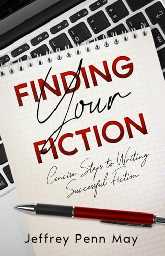 Finding Your Fiction: Concise Steps to Writing Successful Fiction
