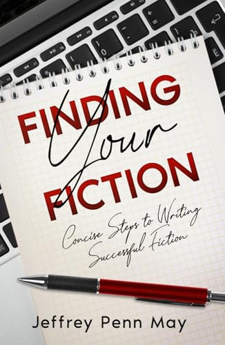 Finding Your Fiction: Concise Steps to Writing Successful Fiction von Independently published