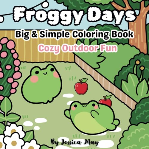 Froggy Days: Big & Simple Pictures with Bold Lines for an Easy and Fun Coloring Experience von Independently published