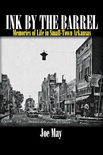 Ink By The Barrel: Memories of Life in Small-Town Arkansas von Cobb Publishing