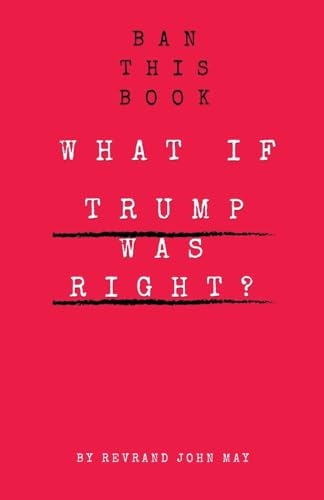 Ban this book What if trump was right von John May