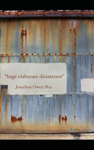 “huge elaborate disinterest”: a poem von Independently published