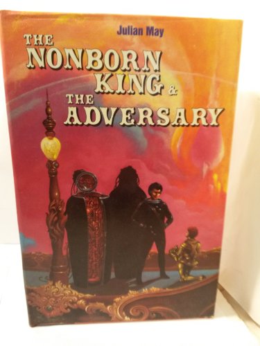 The Nonborn King (Volume III in the Saga of Pliocene Exile) & The Adversary (Volume IV in the Saga of Pliocene Exile)