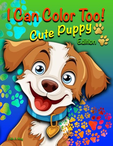 I Can Color Too! Cute Puppy Edition: Cute Puppy Bold and Easy Coloring Book for Adults and Kids von Independently published