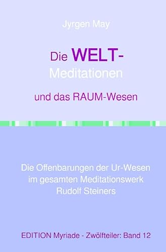 12. Die WELT-Meditationen und das Raumeswesen: DE von epubli