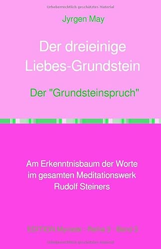 Der dreieinige Liebes-Grundstein: Am Erkenntnisbaum der Worte von epubli