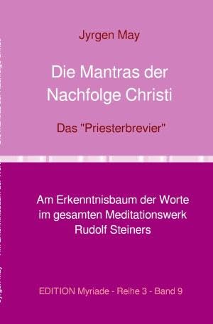 Die Mantras der Nachfolge Christi: Das Priesterbrevier Die Mantras der Nachfolge Christi: Das Priesterbrevier von epubli