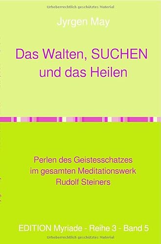 Walten, SUCHEN, Heilen- Perlen des Geistesschatzes: Am Erkenntnisbaum der Worte von epubli