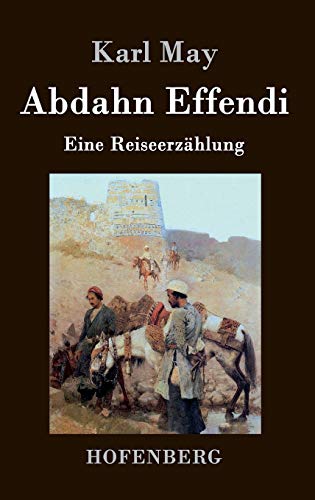 Abdahn Effendi: Eine Reiseerzählung Abdahn Effendi: Eine Reiseerzählung