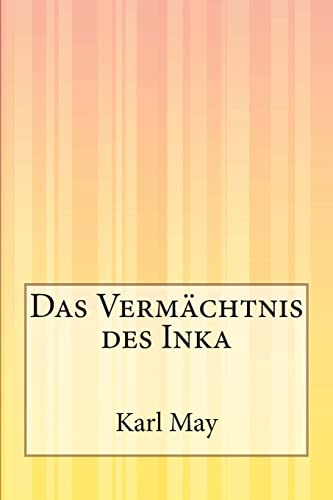 Das Vermächtnis des Inka Das Vermächtnis des Inka von CREATESPACE