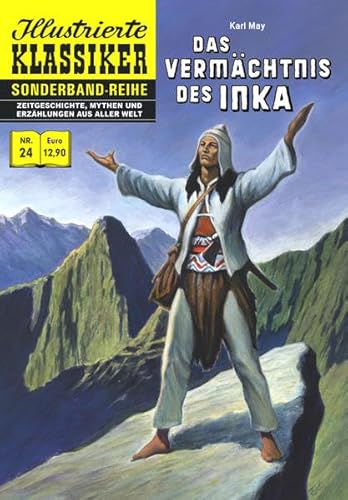 Das Vermächtnis des Inka: Illustrierte Klassiker Sonderband Nr. 24 Das Vermächtnis des Inka: Illustrierte Klassiker Sonderband Nr. 24