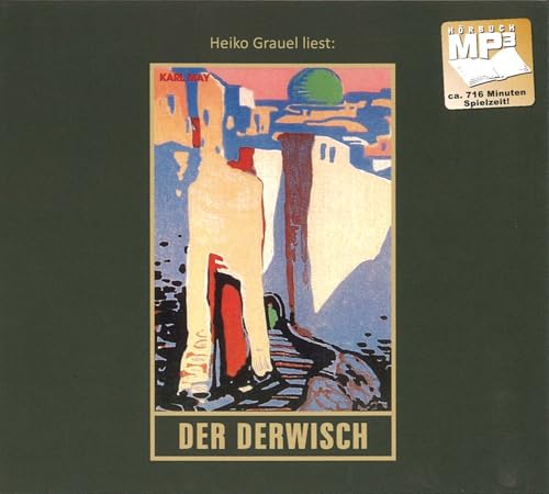 Der Derwisch. Roman. mp3-Hörbuch, gelesen von Heiko Grauel: Band 61, mp3-Hörbuch, Abenteuer Klassiker aus dem originalen Karl-May-Verlag (Karl Mays Gesammelte Werke als Hörbuch, Band 61)