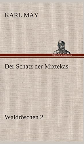 Der Schatz der Mixtekas: Waldröschen 2 Der Schatz der Mixtekas: Waldröschen 2